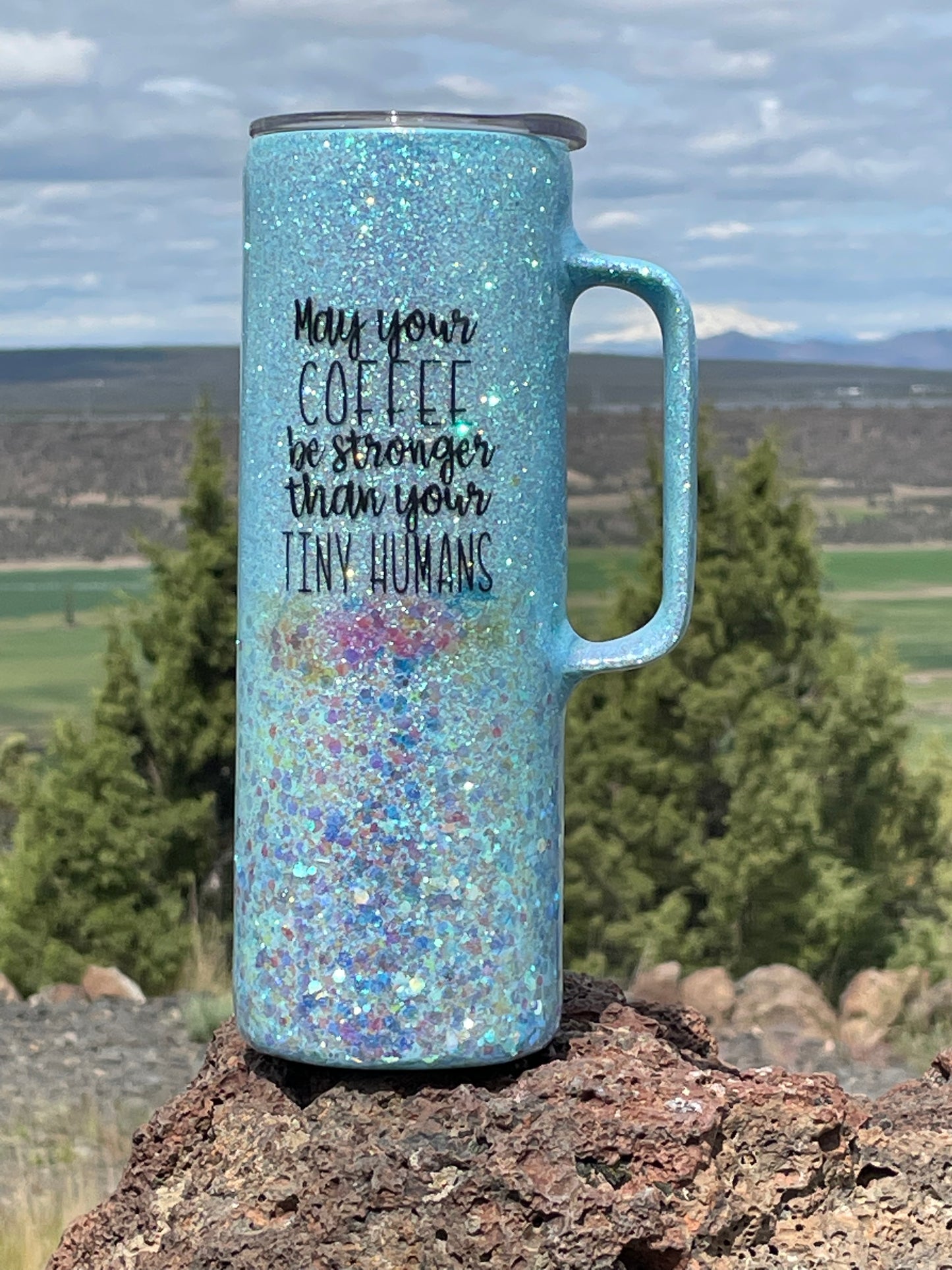 May Your Coffee Be Stronger Than Your Tiny Humans