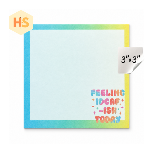 The Sticky Note Collection - Adult, Feeling IDGAF-ish Today